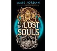 Amie Jordan All the Lost Souls (All the Hidden Monsters, Book (Copertina rigida)