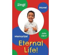 Amie K Winningham Eternal Life (Tascabile) Sing, Move, and Memorize