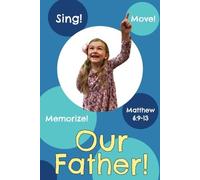 Amie K Winningham Our Father (Tascabile) Sing, Move, and Memorize