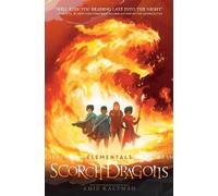 Amie Kaufman Elementals: Scorch Dragons (Copertina rigida) Elementals