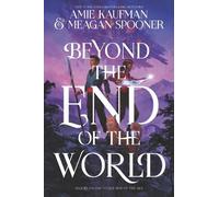 Amie Kaufman Meagan Spooner Beyond the End of the World (Copertina rigida)