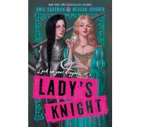 Amie Kaufman Meagan Spooner Lady's Knight (Copertina rigida)