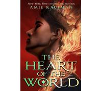 Amie Kaufman The Heart of the World (Copertina rigida) Isles of the Gods