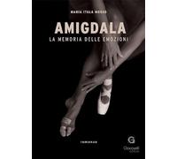 Amigdala. La memoria delle emozioni