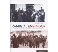 ¿Amigo o enemigo? : ocupación, colaboración y violencia selectiva en la Guerra Civil española