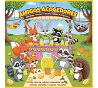 Amigos Acogedores - Adorables Animales en Escenas Cálidas & Acogedoras: Un libro de colorear conmovedor con animales adorables y escenas relajantes