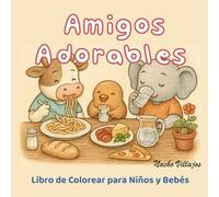 Amigos Adorables: Libro de Colorear para Niños y Bebés