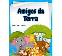 Amigos da Terra Livro para colorir: Livros infantis para colorir de diversos animais