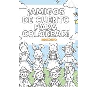 AMIGOS DE CUENTO PARA COLOREAR: 30 dibujos fáciles de colorear inspirados en cuentos tradicionales como Alicia, Caperucita Roja, Pinocho y más