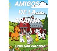 Amigos de la Granja: Libro para Colorear: Actividades divertidas para niños pequeños y preescolares