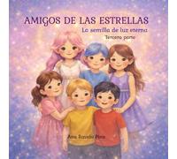 AMIGOS DE LAS ESTRELLAS: La semilla de luz eterna