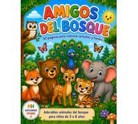 Amigos del Bosque: 50 Páginas para Colorear Sencillas y Fáciles de Adorables Animales del Bosque para Niños de 3 a 8 Años