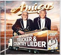 Amigos,die - Ihre Schönsten Trucker & Country Lieder