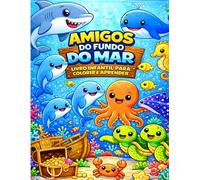 Amigos do Fundo do Mar: Livro Infantil para Colorir e Aprender
