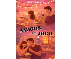Amigos em Jogo: Uma Comédia Romântica Friends to Lovers
