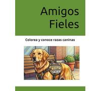 Amigos Fieles: Colorea y conoce razas caninas