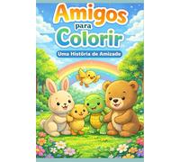 Amigos para colorir: Uma história de amizade