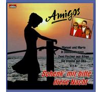 Amigos - Schenk Mir Bitte Diese Na