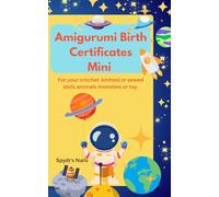 Amigurumi Birth Certificates: For your crochet, knitted, sewed dolls, animals, monsters, or Toys