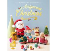 Amigurumi-Christmas: 30 weihnachtliche Figuren und Accessoires häkeln: Weihnachtsmann, Elfen, Eisbär, Engel, Lebkuchenmann und vieles mehr