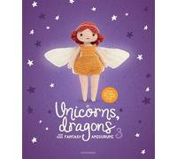 Amigurumi.com Unicorns, Dragons and More Fantasy Amigurumi 3 (Tascabile)