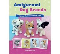 Amigurumi Dog Breeds: Patterns for 21 Cute Crochet Dogs