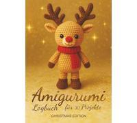 Amigurumi Logbuch - Christmas Edition: Für 30 Projekte