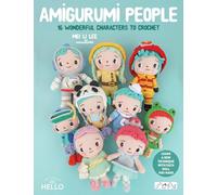 Amigurumi People: Learn a New Technique With Each Doll You Make