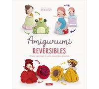 Amigurumi reversibles: 12 hadas y personajes de cuentos clásicos tejidos a Ganchillo
