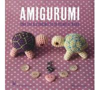 Amigurumi. Uno zoo all'uncinetto in palmo di mano