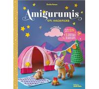 Amigurumis en vacances à la plage et en forêt: À la plage et en forêt - 16 animaux et accessoires au crochet