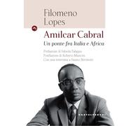 AmìLcar Cabral. Un Ponte Fra Italia E Africa