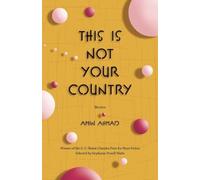 Amin Ahmad This Is not Your Country (Tascabile)