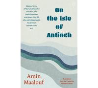 Amin Maalouf On The Isle of Antioch (Tascabile)