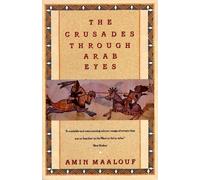 Amin Maalouf The Crusades Through Arab Eyes (Tascabile)