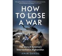 Amin Saikal How to Lose a War (Copertina rigida)