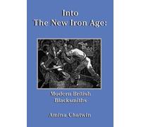 Amina Chatwin Into The New Iron Age (Copertina rigida) Historic Series