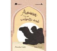 Amina e le sue scarpette verdi. Ediz. illustrata