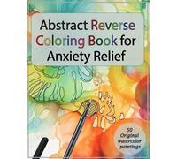 Amina Kan Abstract Reverse Coloring Book for Anxiety Relief (Tascabile)