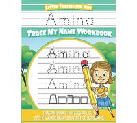 Amina Letter Tracing for Kids Trace my Name Workbook: Tracing Books for Kids ages 3 - 5 Pre-K & Kindergarten Practice Workbook