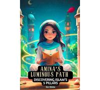 Amina's Luminous Path: Discovering Islam's 5 Pillars: 3