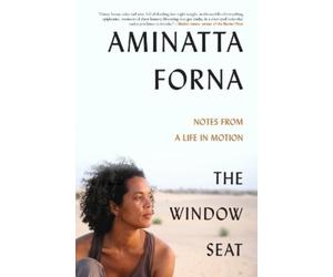Aminatta Forna The Window Seat (Copertina rigida)