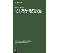 Amine Haase Katholische Presse Und Die Judenfrage (Copertina rigida)
