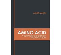 Amino Acid: A Comprehensive Overview and Applications (Copertina rigida)