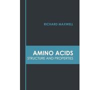 Amino Acids: Structure and Properties (Copertina rigida)