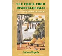 Aminta Dupuis The Child from Dindefello Falls (Copertina rigida)