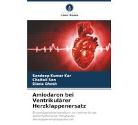 Amiodaron bei Ventrikulärer Herzklappenersatz: Ein perioperatives Handbuch zur Leitlinie für die antiarrhythmische Therapie bei Herzklappenersatzoperationen