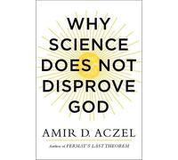 Amir Aczel Why Science Does Not Disprove God (Copertina rigida)