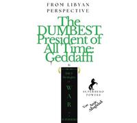 Amir Albaghdadi The DUMBEST President of All Time "Geddaffi" & The 9 (Tascabile)