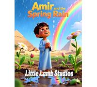 Amir and the Spring Rain (Cleansing and Renewal): A Heartwarming Kids Bible Story Teaching Renewal, Grace, and New Life (Isaiah 44:3)